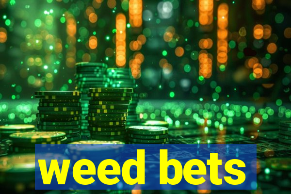 weed bets